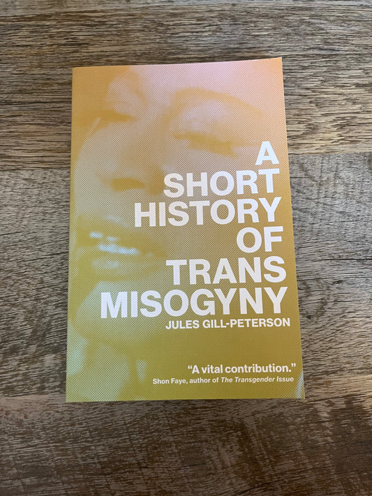 A Short History of Trans Misogyny