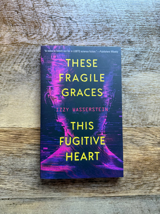 These Fragile Graces, This Fugitive Heart