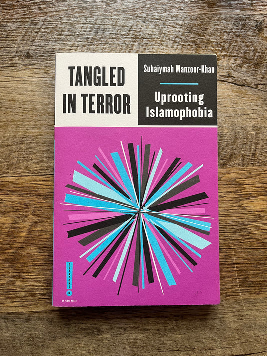 Tangled in Terror Uprooting Islamophobia