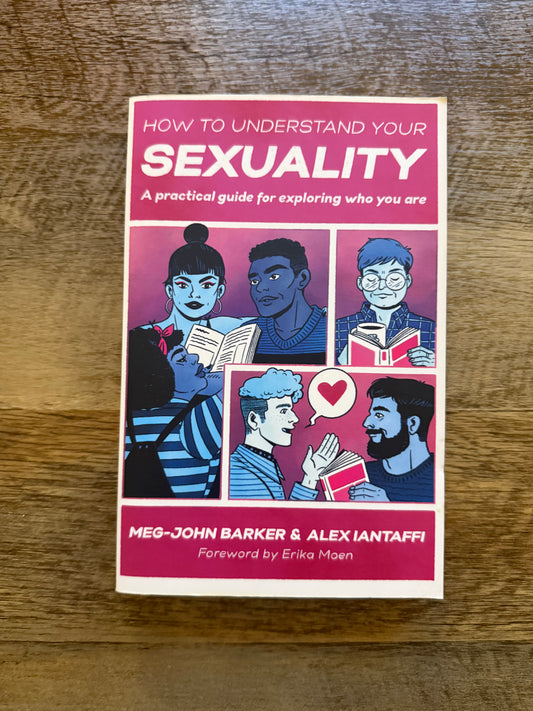 How to Understand Your Sexuality: A Practical Guide for Exploring Who You Are